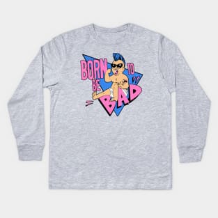 Born to be bad Kids Long Sleeve T-Shirt